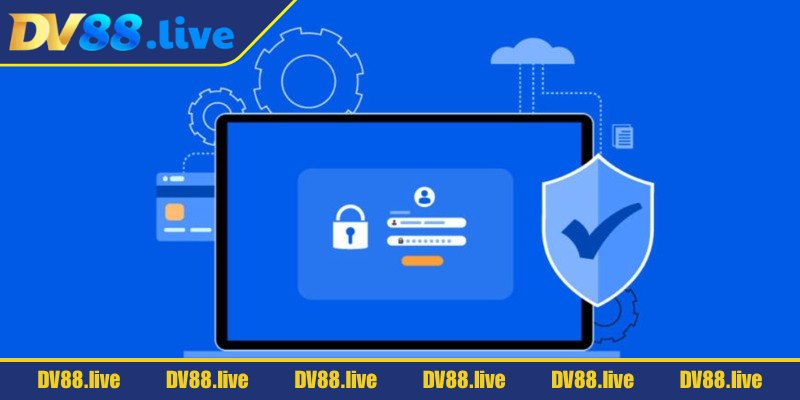Chính sách bảo mật DV88 có vai trò quan trọng
