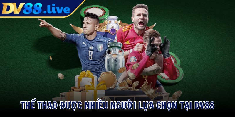 Thể thao được nhiều người lựa chọn tại DV88